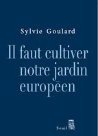 Il faut cultiver notre jardin européen, de Sylvie Goulard