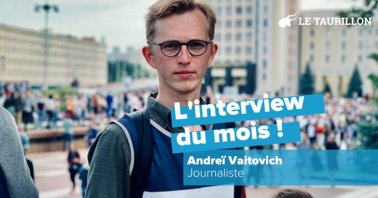 Andreï Vaitovich : « Le journalisme est devenu un crime au Bélarus »