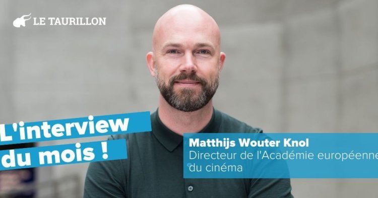 Matthijs Wouter Knol, directeur de l'Académie européenne du cinéma : “Nous devons réfléchir à la manière dont nous pouvons protéger le cinéma européen”