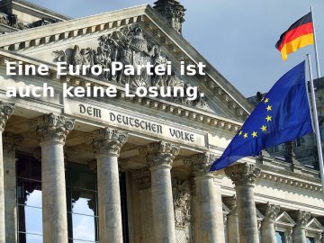Wir brauchen keine Euro-Partei im Bundestag !
